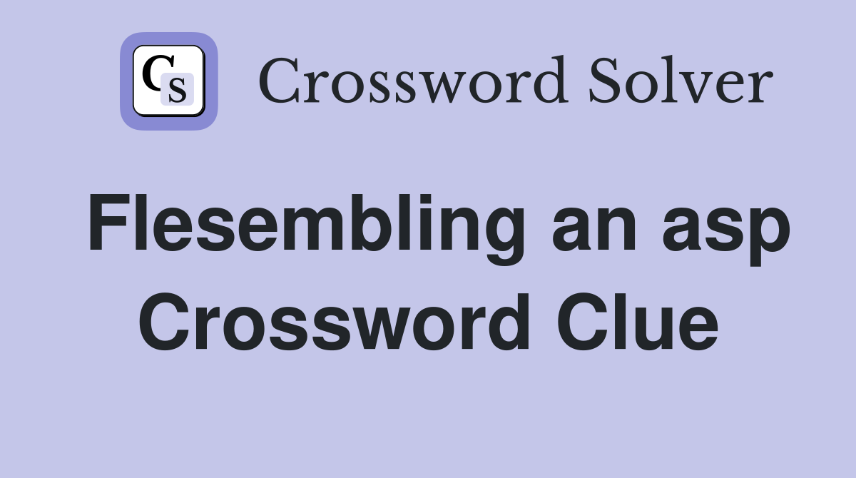 flesembling-an-asp-crossword-clue-answers-crossword-solver